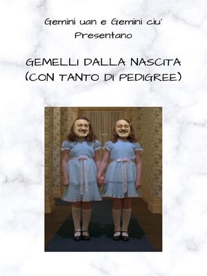 cover image of Gemelli dalla nascita (con tanto di pedigree)